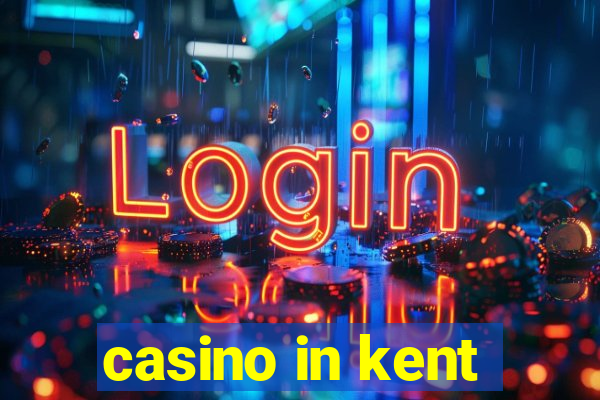 casino in kent