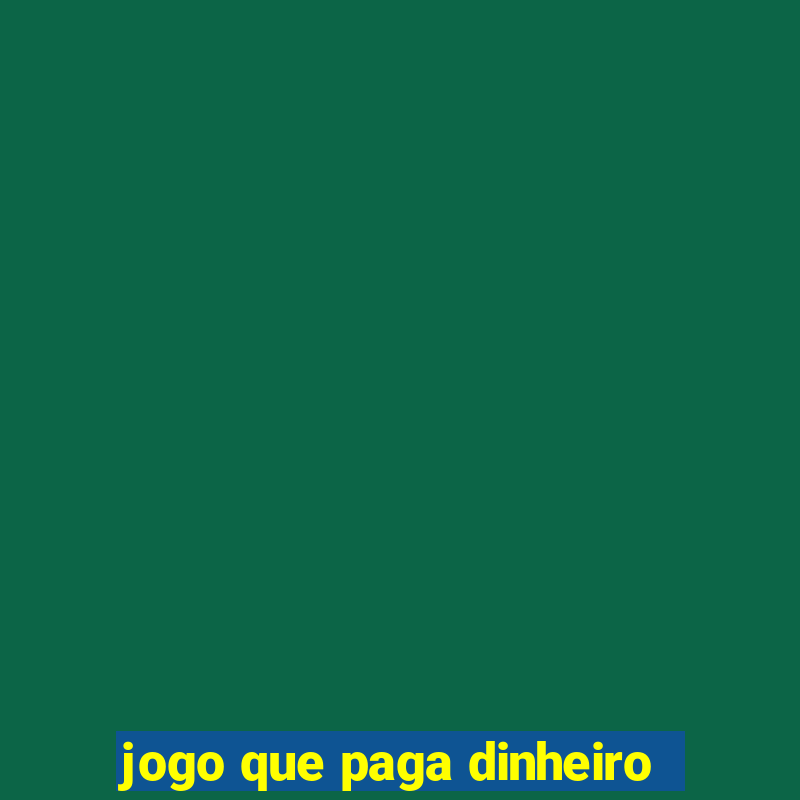 jogo que paga dinheiro