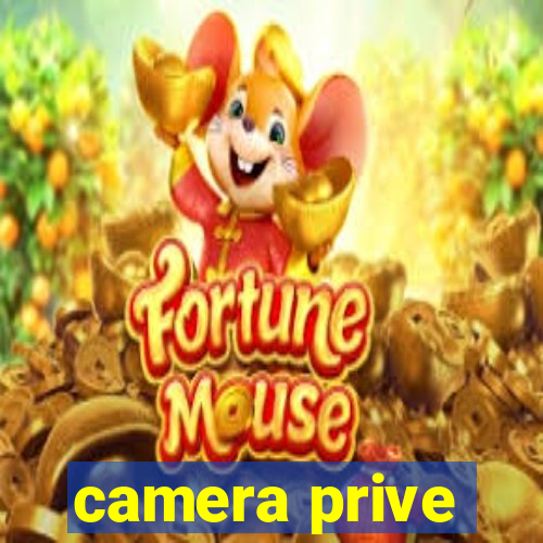 camera prive