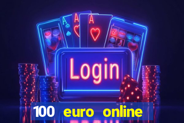 100 euro online casino bonus