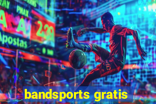 bandsports gratis