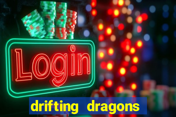 drifting dragons vai ter 2 temporada