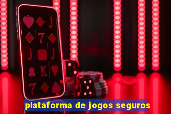 plataforma de jogos seguros