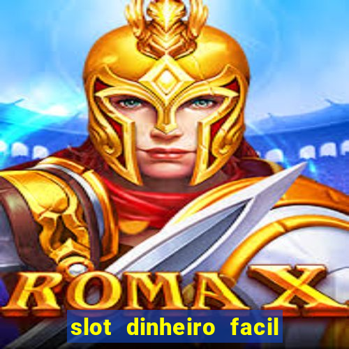 slot dinheiro facil paga mesmo