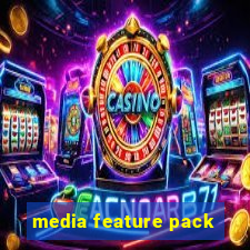 media feature pack