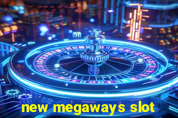 new megaways slot