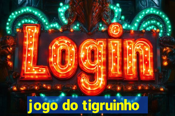 jogo do tigruinho