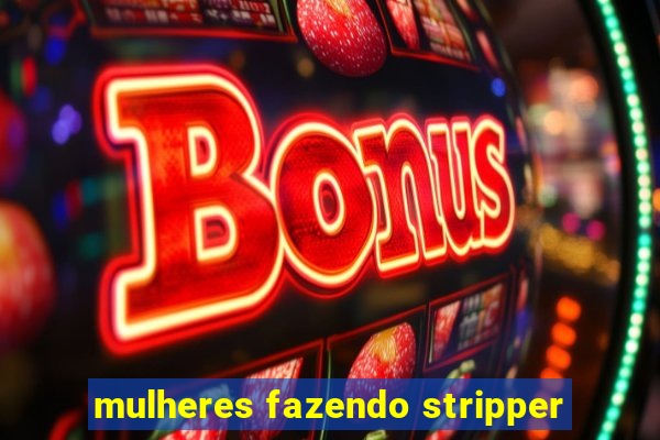 mulheres fazendo stripper