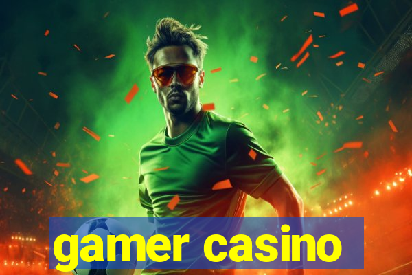 gamer casino