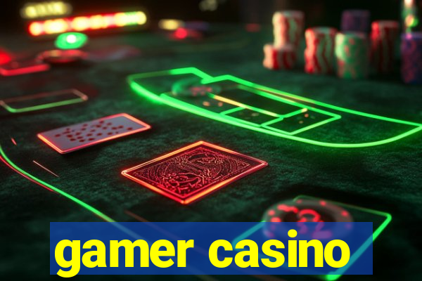 gamer casino