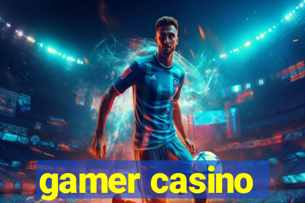 gamer casino