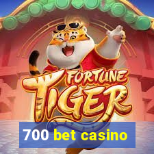 700 bet casino