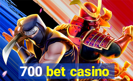 700 bet casino