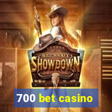 700 bet casino