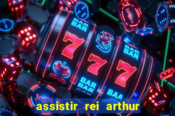 assistir rei arthur 2004 dublado