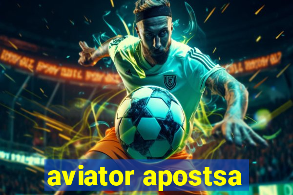 aviator apostsa