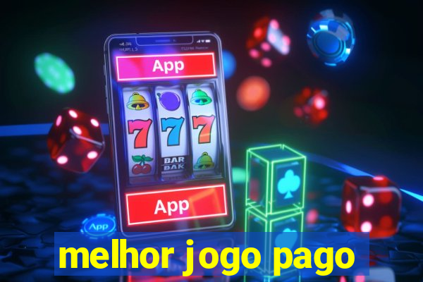 melhor jogo pago