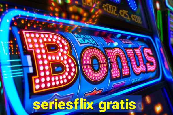 seriesflix gratis