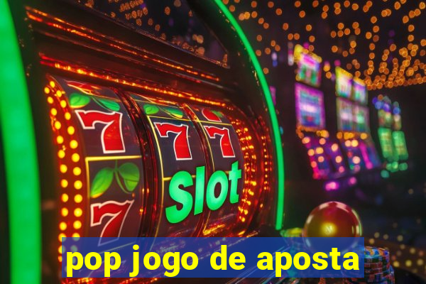 pop jogo de aposta