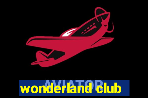 wonderland club