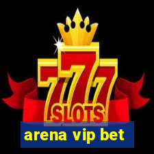 arena vip bet