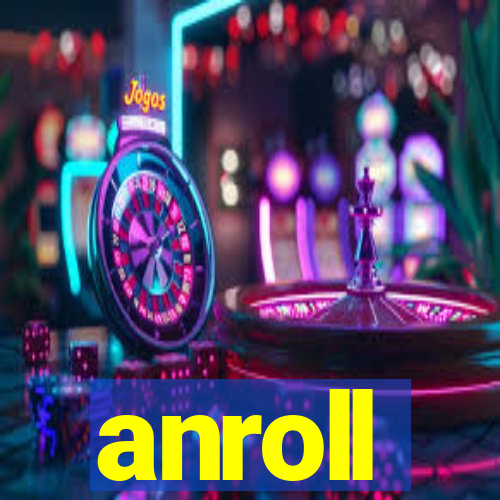 anroll