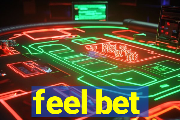 feel bet