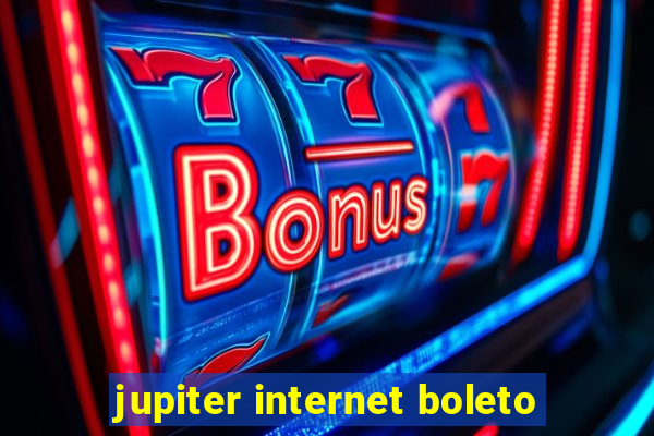 jupiter internet boleto