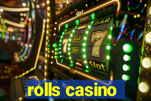 rolls casino