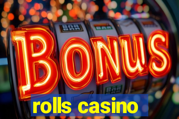 rolls casino