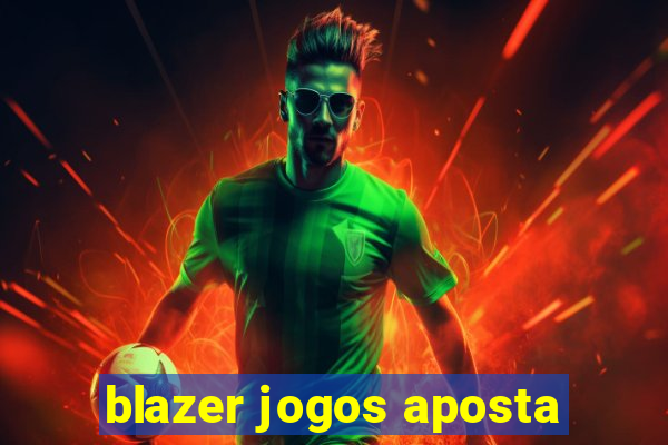 blazer jogos aposta