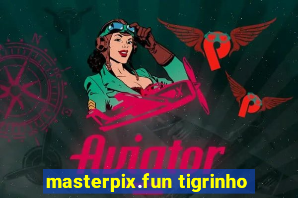 masterpix.fun tigrinho