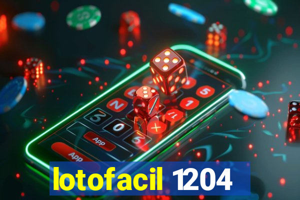 lotofacil 1204