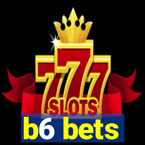 b6 bets