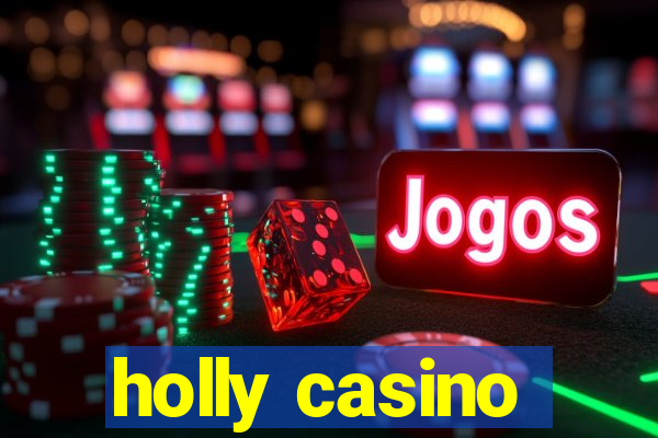 holly casino