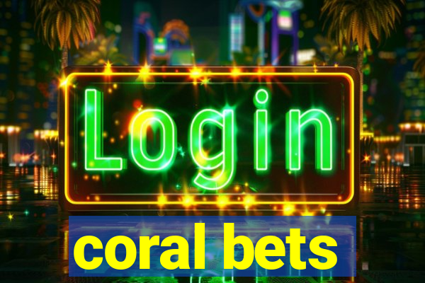 coral bets