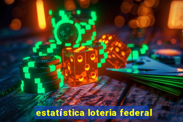 estatística loteria federal