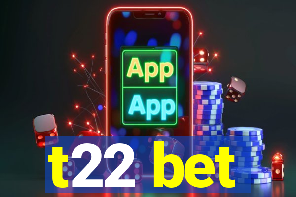 t22 bet