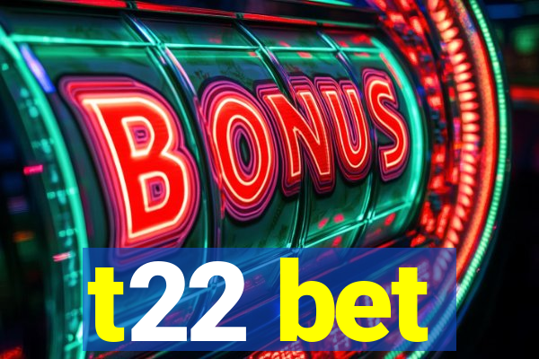 t22 bet