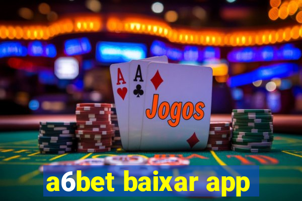 a6bet baixar app