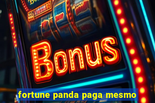 fortune panda paga mesmo