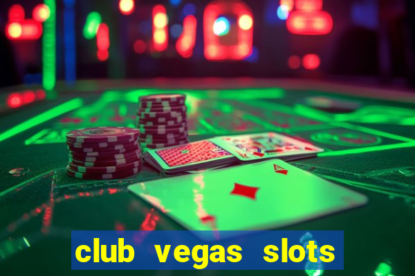 club vegas slots casino games 777