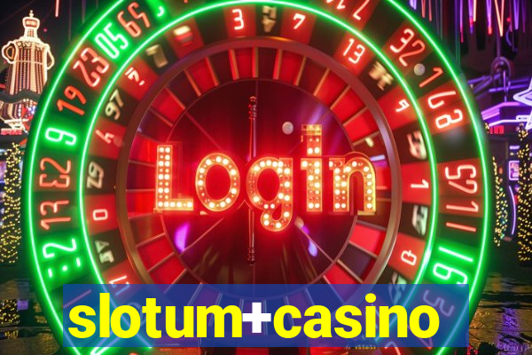 slotum+casino