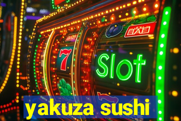 yakuza sushi