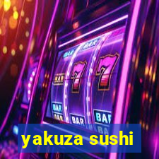 yakuza sushi