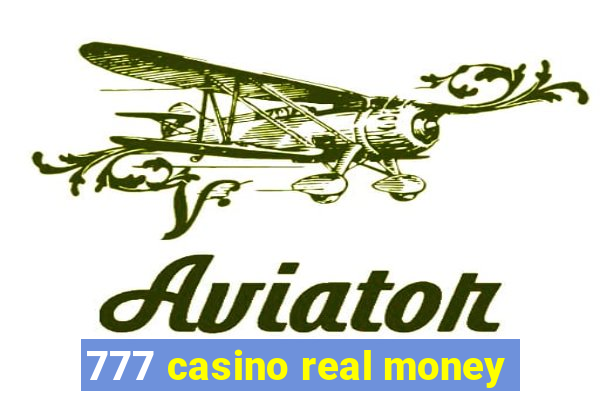 777 casino real money