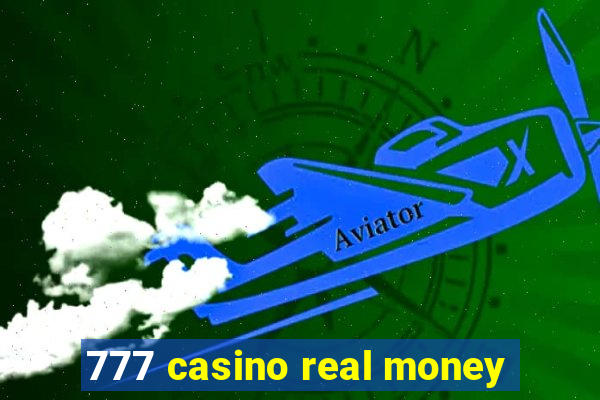 777 casino real money