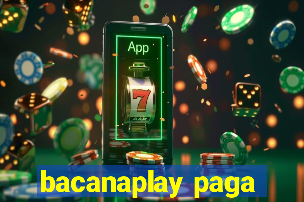 bacanaplay paga