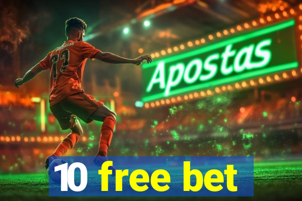 10 free bet