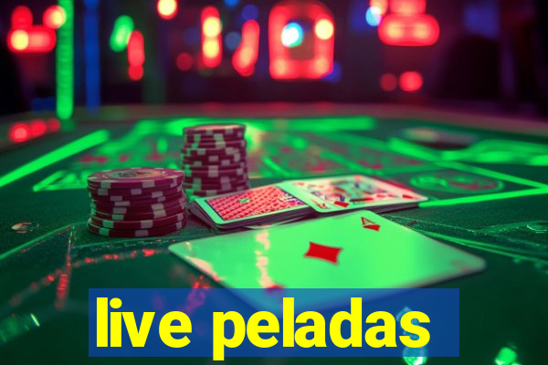 live peladas